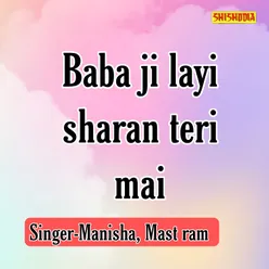 Baba Ji Layi Sharan Teri Mai