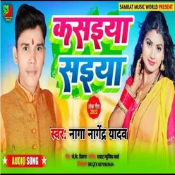 Kasaiya Saiya Bhojpuri