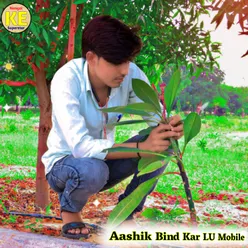 Aashik Bind Kar Lu Mobile Rajasthani