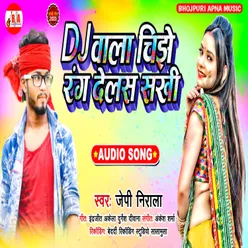 Dj Wala Chichhe Rangle Sakhi