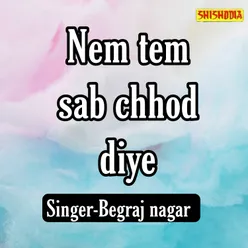 Nem Tem Sab Chhod Diye