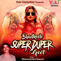 Bhadkeele Super Duper Geet