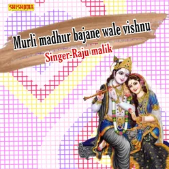 Murli Madhur Bajane Wale Vishnu