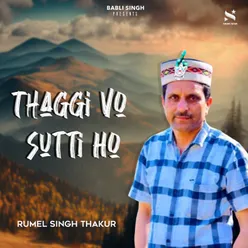 Thaggi Vo Sutti Ho