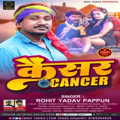 Cancer (Bhojpuri Song)