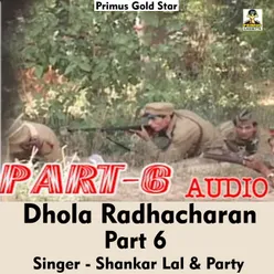 Dhola Radhacharan Part 6 (Hindi Song)