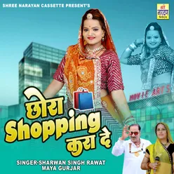 Chhora Shopping Kara De (Rajasthani)