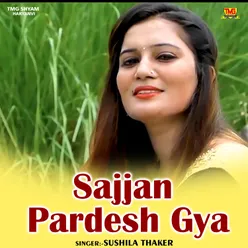 Sajjan Pardesh Gya (Haryanvi)