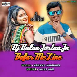 Dj Balaa Jortau Je Bufar Me Line (Maithili)