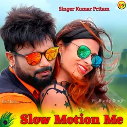 Slow Motion Me (Nagpuri)