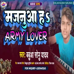 Majanua H Army Lover (Bhojpuri Song)