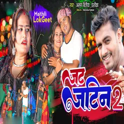 Jat Jatin 2 (Maithili Lokal Geet)