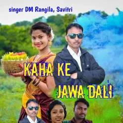 Kaha Ke Jawa Dali