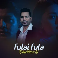 Fulai Fula Dinchhau ki - Remake Version