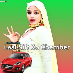 Laal Sift Ko Chember