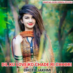 Dil Ku Love Ko Chade Ri Chhori (Rajasthani)