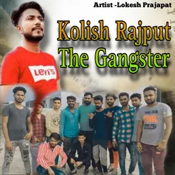 Kolish Rajput The Gangster (Birthday Song)
