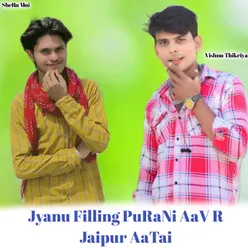Jyanu Filling Purani Aav R Jaipur Aatai