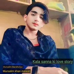 Kala Sanna Ki Love Story