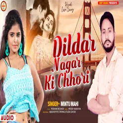 Dildar Nagar Ki Chhori (Bhojpuri Song)