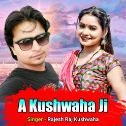 A Kushwaha Ji (Bhojpuri)