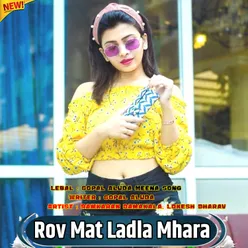 Rove Mat Ladla Mhara (Hindi)
