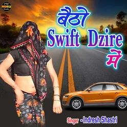 Baitho Swift Dzire Mein (Hindi)