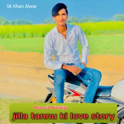 Jilla Tannu Ki Love Story