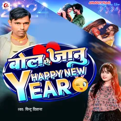 Bol Ye Janu Happy New Year