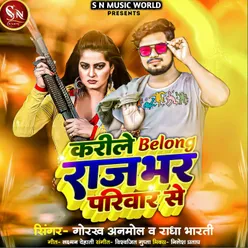 Karile Belong Rajbhar Pariwar Se (Bhojpuri)