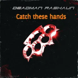 Catch These Hands (explicit)