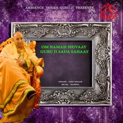 Om Namah Shivaay Guru Ji Sada Sahaay