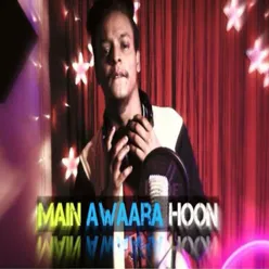 Main Awaara Hoon (Rap Song)