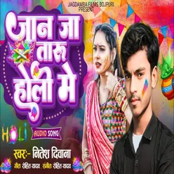 Jaan Jaa Taaru Holi Me