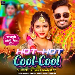 Hot Hot Cool Cool (Bhojpuri Holi)
