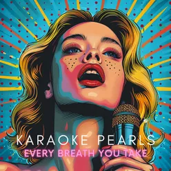 Every Breath You Take (Karaoke Version) [Originally Performed By Sting]