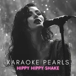 Hippy Hippy Shake (Karaoke Version) [Originally Performed By The Georgia Satellites]