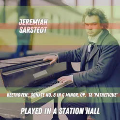 Beethoven:  Sonate No. 8 in C Minor, Op.  13 'Pathetique' (Beethoven Played in a Station Hall)