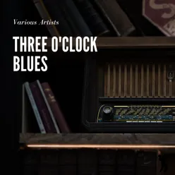 Three O'Clock Blues