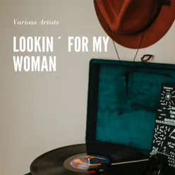 Lookin´ For My Woman