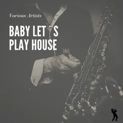Baby Let´s Play House