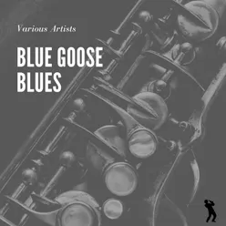 Blue Goose Blues
