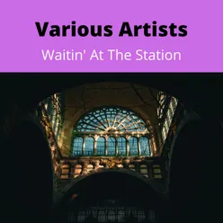 Waitin' At The Station