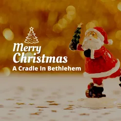 Merry Christmas (A Cradle In Bethlehem)