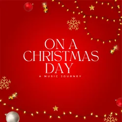 On a Christmas Day (A Music Journey)