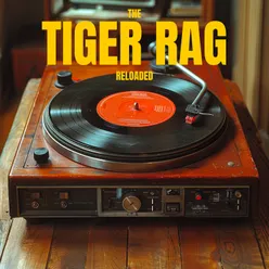 The Tiger Rag Reloaded