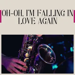 Oh-Oh, I'm Falling in Love Again