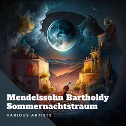 Mendelssohn Bartholdy Sommernachtstraum