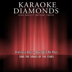 Boys Will Be Boys (Karaoke Version) [Originally Performed By Ordinary Boys]