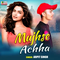 Mujhse Achha